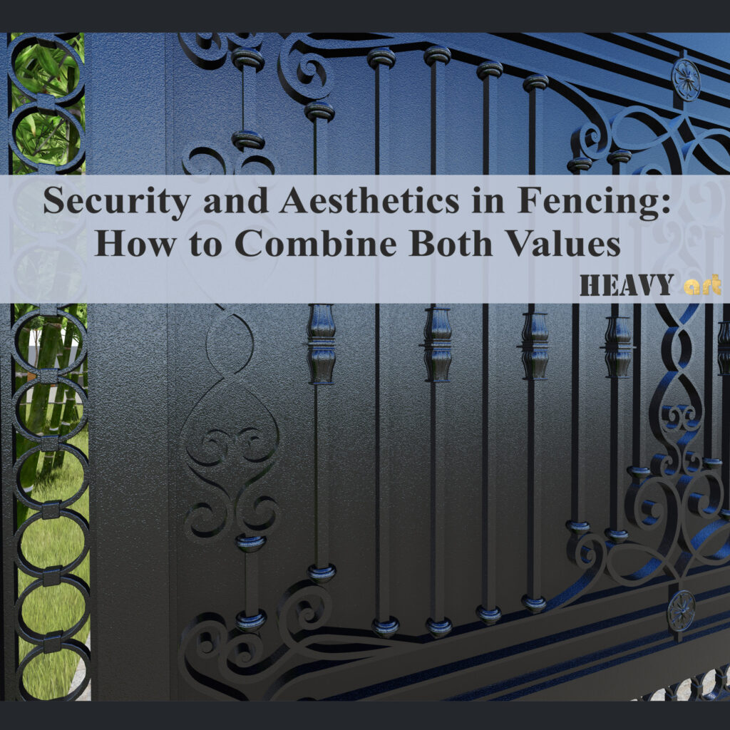 Security and Aesthetics in Fencing: How to Combine Both Values - Heavy Art